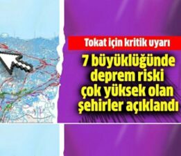7 büyüklüğünde deprem riski çok yüksek olan şehirler açıklandı