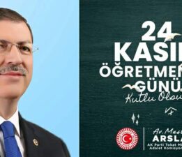 Mustafa Arslan’nın “24 Kasım Öğretmenler Günü” mesajı