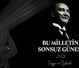 Başkan Yazıcıoğlu’nun, “10 Kasım Atatürk’ü Anma Günü” mesajı