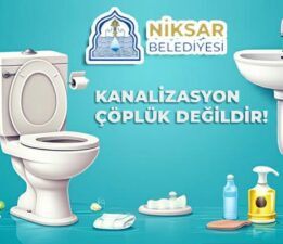 Niksar Belediyesi’nden anlamlı mesaj “Kanalizasyon çöplük değildir!”