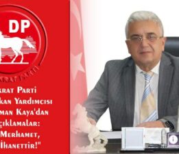 DP Genel Başkan Yrd. Süleyman Kaya, “Haine merhamet, Vatana ihanettir!”