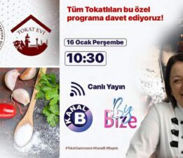Tokat mutfağı Kanal B’de “Biz Bize” programında