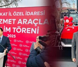 Tokat’a 216 milyonluk araçla kırsalda hizmet ivmesi artacak