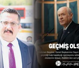 İl Başkanı İpek’ten, Bahçeli’ye “Geçmiş Olsun” mesajı