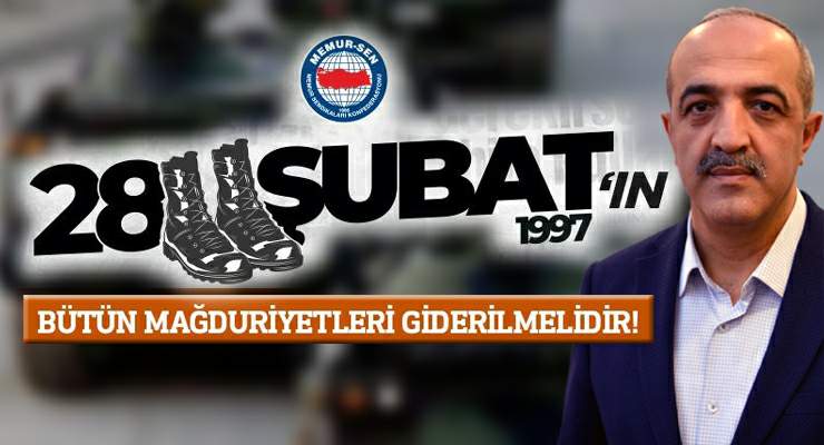 Başkan Ceylan, “28 Şubat’ın bütün mağduriyetleri giderilmelidir”