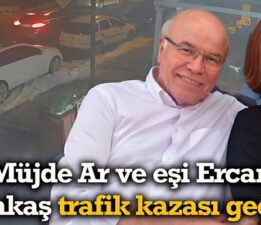 Müjde Ar ve eşi trafik kazası geçirdi