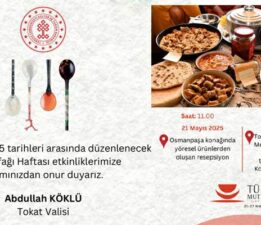 Tokat’ta 21-27 Mayıs’ta “Türk Mutfağı Haftası” etkinlikleri düzenleniyor
