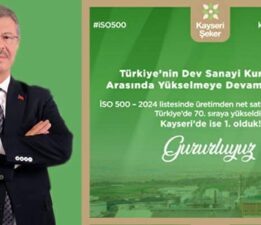 Kayseri Şeker, İSO 500 listesinde Kayseri’nin zirvesinde!