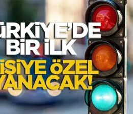 Türkiye’de bir ilk, Yeşil ışık kişiye özel yanacak