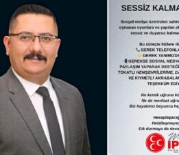 MHP Tokat İl Başkanı Mustafa İpek, “Sessiz kalmayacağız”