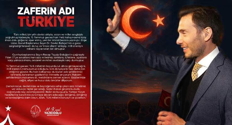 Başkan Yazıcıoğlu’ndan “15 Temmuz” mesajı