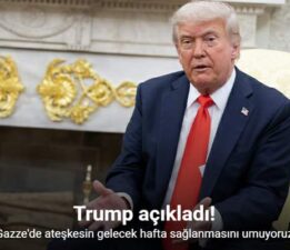 Trump: “Gazze’de ateşkesin gelecek hafta sağlanmasını umuyoruz”