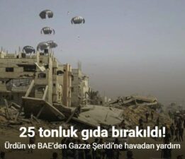 Ürdün ve BAE’den Gazze Şeridi’ne havadan yardım