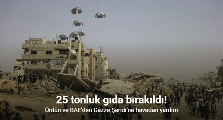 Ürdün ve BAE’den Gazze Şeridi’ne havadan yardım