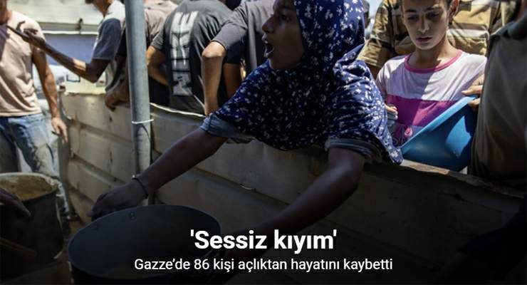 Gazze’de 86 kişi açlıktan hayatını kaybetti