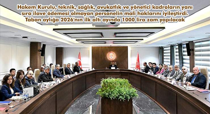 Kamu Görevlileri Hakem Kurulu, taban aylıklarını 2026 yılı birinci dönem için bin lira artırdı