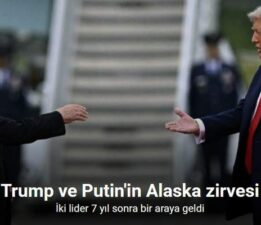 Alaska’da Trump-Putin görüşmesi