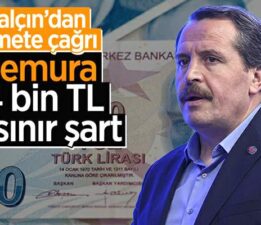 Ali Yalçın’dan hükümete çağrı, “Memura 74 bin TL alt sınır şart”