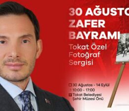 Tokat Belediyesi’nden 30 Ağustos Zafer Bayramı’na özel fotoğraf sergisi