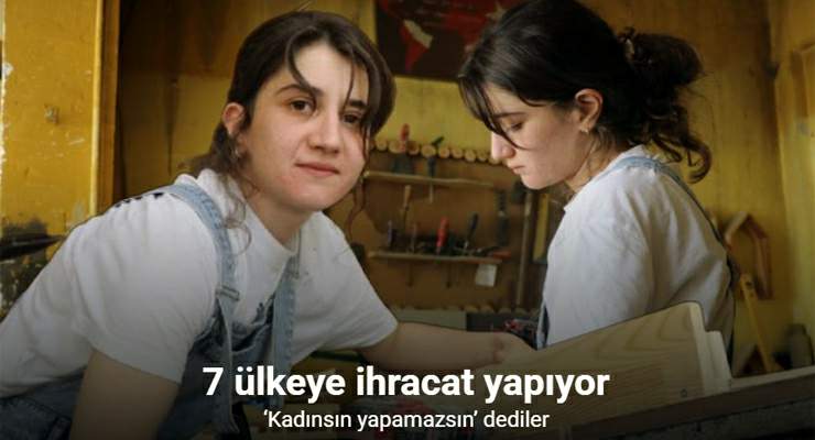 ‘Kadınsın yapamazsın’ dediler, 7 ülkeye ihracat yapıyor