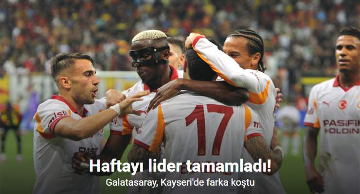 Haftayı lider tamamladı! Galatasaray, Kayseri’de farka koştu