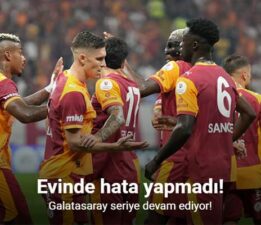 Evinde hata yapmadı, Galatasaray seriye devam ediyor