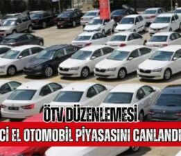 ÖTV düzenlemesi ikinci el otomobil piyasasını canlandırdı