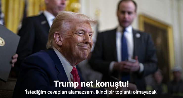 Trump: “İstediğim cevapları alamazsam, ikinci bir toplantı olmayacak”