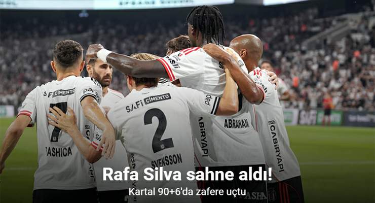 Rafa Silva sahne aldı, Kartal 90+6’da zafere uçtu