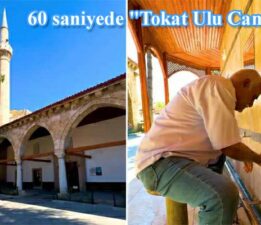 60 saniyede “Tokat Ulu Cami”