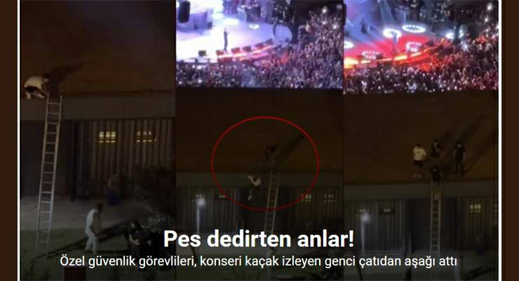 Özel güvenlik görevlileri, konseri kaçak izleyen genci çatıdan aşağı attı