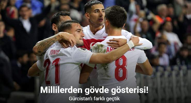 Millilerden gövde gösterisi, Gürcistan’ı farklı geçtik
