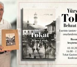 Araştırmacı-Yazar Hasan Akar’dan, “Yüz Yılda Tokat Behzat Çarşısı” kitabı tanıtımı