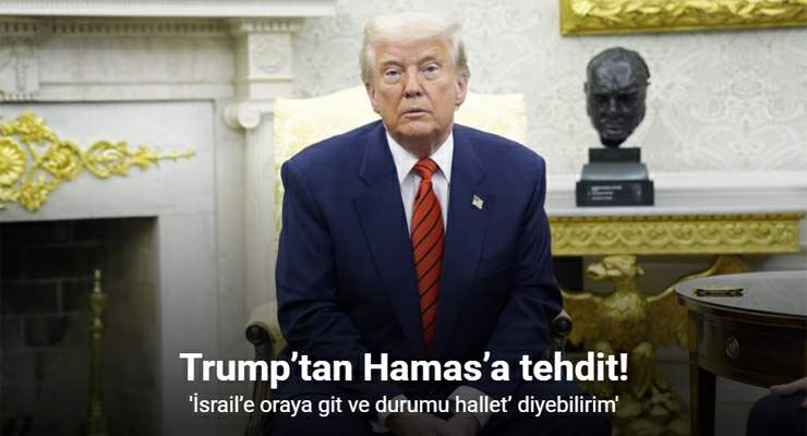 Trump’tan Hamas’a tehdit, “Ona (İsrail’e) ‘Oraya git ve durumu hallet’ diyebilirim”