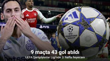 UEFA Şampiyonlar Ligi’nde 9 maçta 43 gol