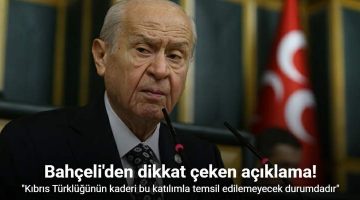 MHP Lideri Bahçeli: “Kıbrıs, Türkiye Cumhuriyeti’ne katılma kararı almalıdır”