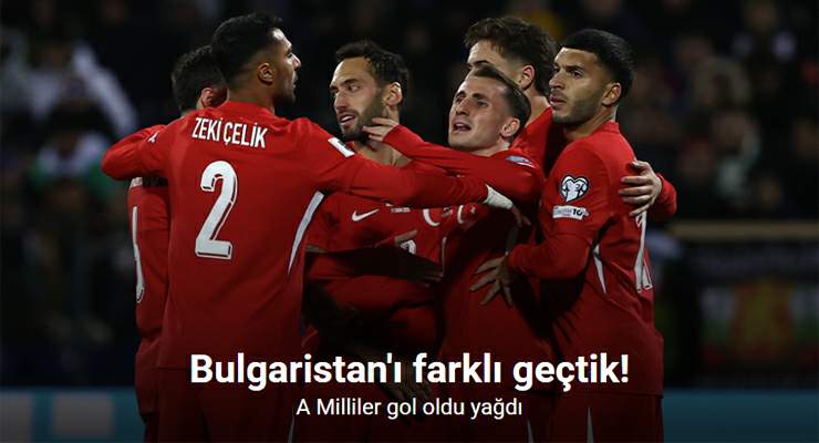 Bulgaristan’ı farklı geçtik! A Milliler gol oldu yağdı