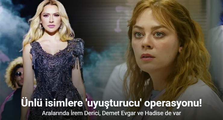 Ünlü isimlere ‘uyuşturucu’ operasyonu