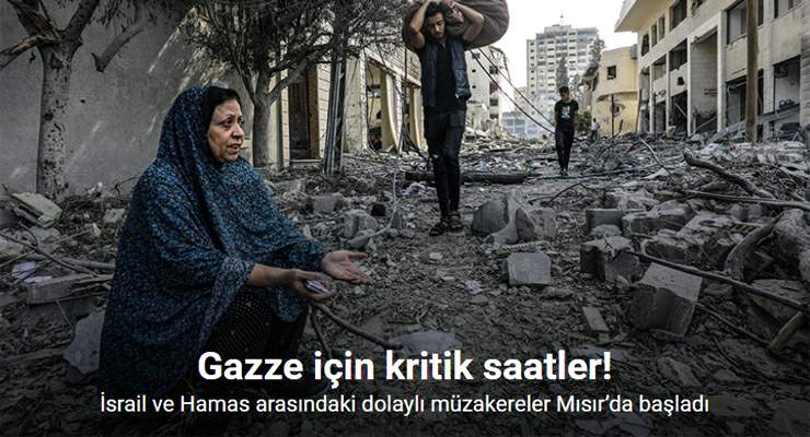 İsrail ve Hamas arasındaki dolaylı müzakereler Mısır’da başladı
