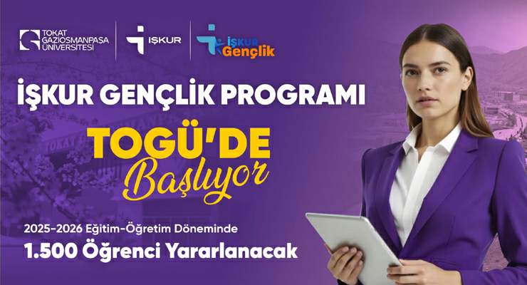 “İşkur Gençlik Programı” TOGÜ’de başlıyor