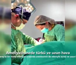 Ameliyathanede türkü ve uzun hava
