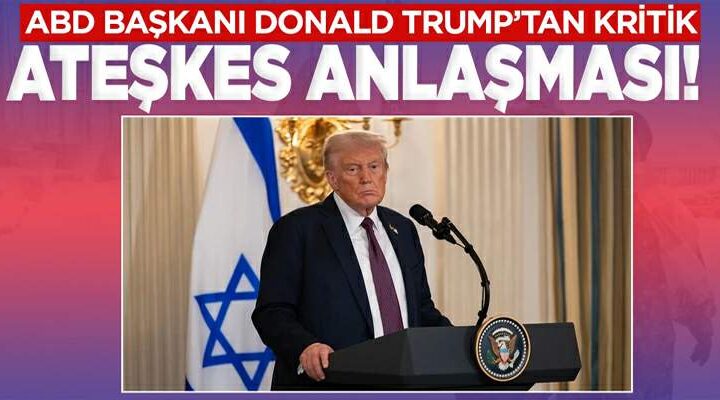 Trump’tan Gazze için “Ateşkes Duyurusu”