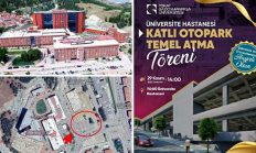 TOGÜ Hastanesi’nin “Katlı Otopark” temeli 29 Kasım’da atılacak