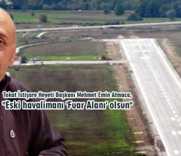 Başkan Mehmet Emin Atmaca, “Eski havalimanı ‘Fuar Alanı’ olsun”