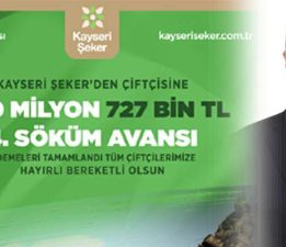 Kayseri Şeker’den çiftçiye 4. söküm avansı