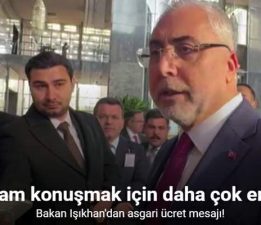 Bakan Işıkhan, “Asgari ücrette rakam konuşmak için daha çok erken”