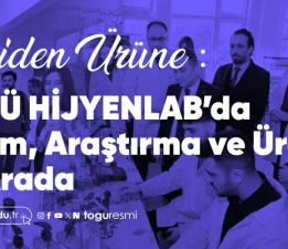 TOGÜ HİJYENLAB’da Eğitim, Araştırma ve Üretim bir arada