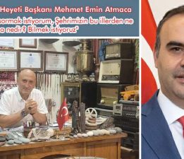 “Bakan Kacır’a sormak istiyorum, Şehrimizi bu illerden ne eksiği var? Varsa nedir? Bilmek istiyoruz”
