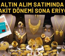 Altın alım satımında “Nakit Dönemi” sona eriyor