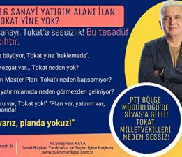 Av. Süleyman Kaya; “Tokat Sanayi Alanları Master Planı’nda da yok!”